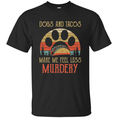 Dogs And Tacos Make Me Feel Less Murdery T-Shirt & Hoodie | Teecentury.com