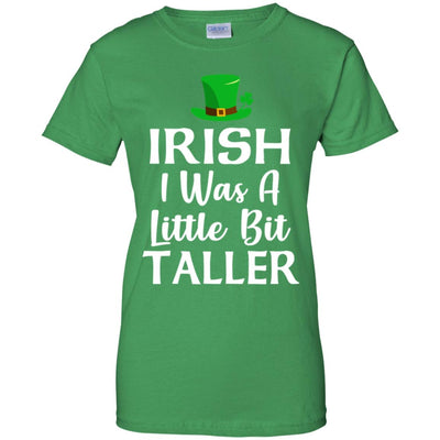 Irish I Was A Little Bit Taller St Patricks Day T-Shirt & Hoodie | Teecentury.com