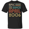 Epic Since April 2006 Vintage 16th Birthday Gifts T-Shirt & Hoodie | Teecentury.com