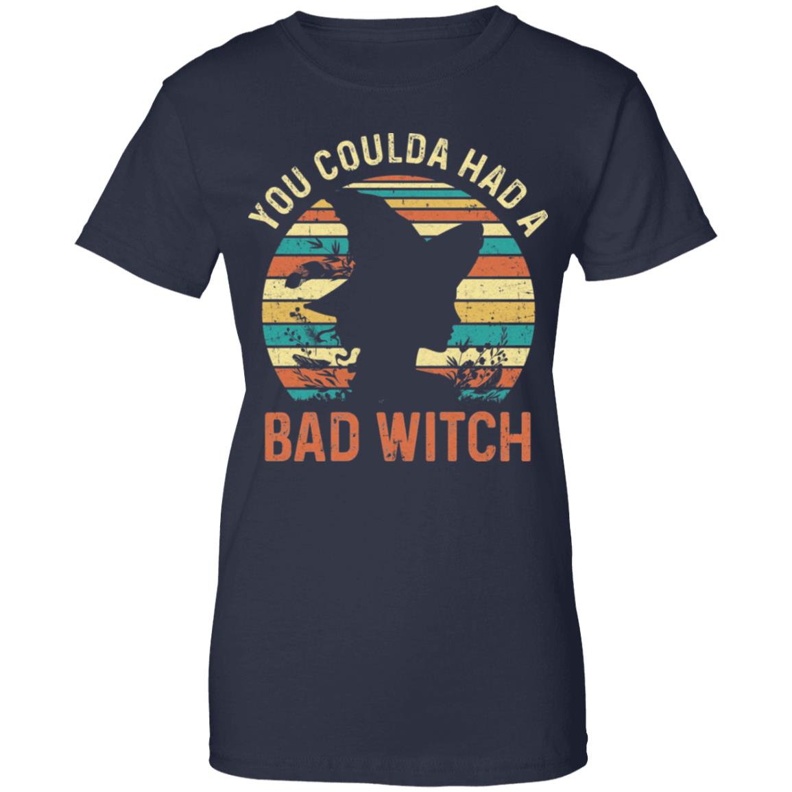 You Coulda Had A Bad Witch Halloween Funny Gift Awesome T-Shirt & Hoodie | Teecentury.com