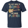 Vintage I'm Just Here To Bang The Bass Player Guitar T-Shirt & Hoodie | Teecentury.com