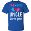 Pink Or Blue Uncle Loves You Funny Gender Reveal Party Gift T-Shirt & Hoodie | Teecentury.com