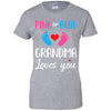 Pink Or Blue Grandma Loves You Funny Gender Reveal Party Gift T-Shirt & Hoodie | Teecentury.com