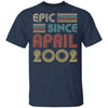 Epic Since April 2002 Vintage 20th Birthday Gifts T-Shirt & Hoodie | Teecentury.com