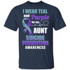 I Wear Teal And Purple For My Aunt Suicide Prevention T-Shirt & Hoodie | Teecentury.com