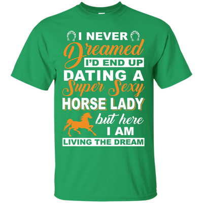 I'd End Up Dating A Super Sexy Horse Lady T-Shirt & Hoodie | Teecentury.com