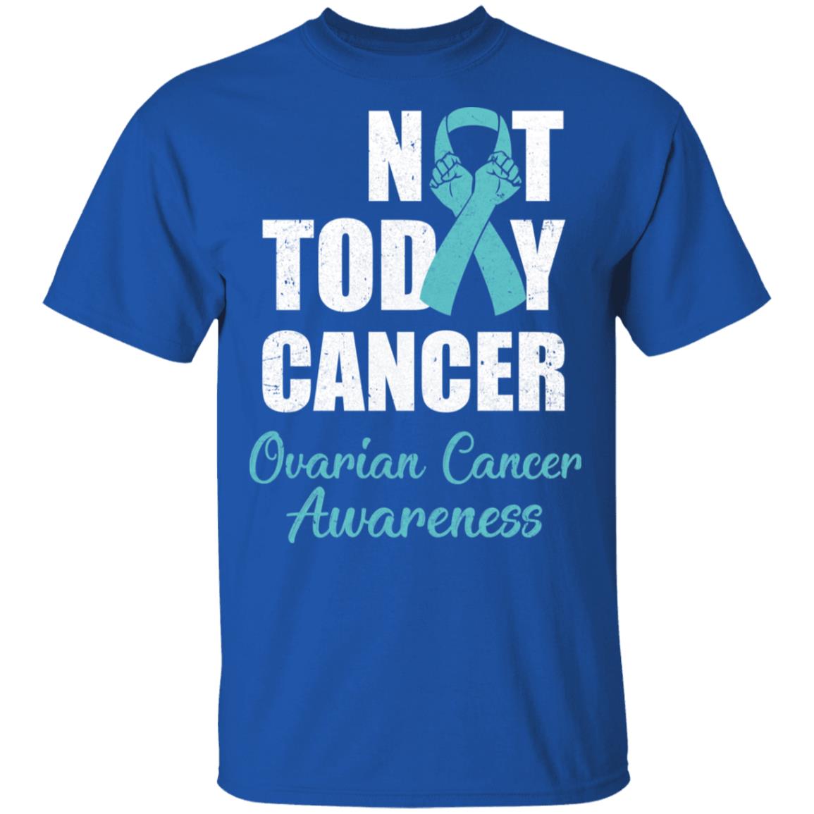 Support Ovarian Cancer Awareness Teal Ribbon Not Today T-Shirt & Hoodie | Teecentury.com