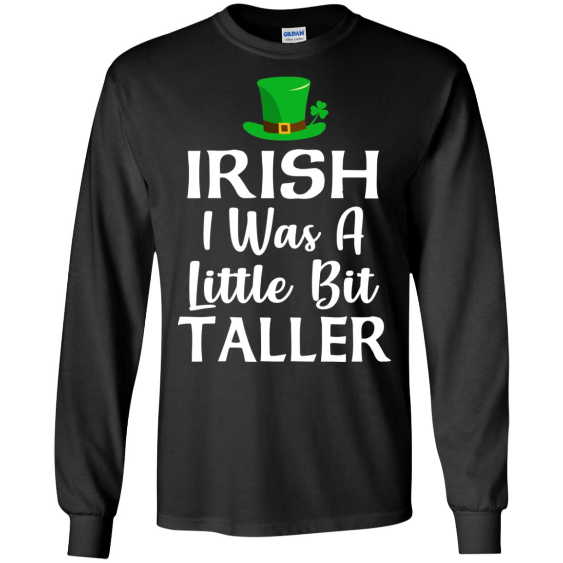 Irish I Was A Little Bit Taller St Patricks Day T-Shirt & Hoodie | Teecentury.com