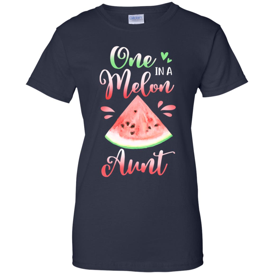 One In A Melon Aunt Watermelon Funny Birthday Gifts T-Shirt & Hoodie | Teecentury.com