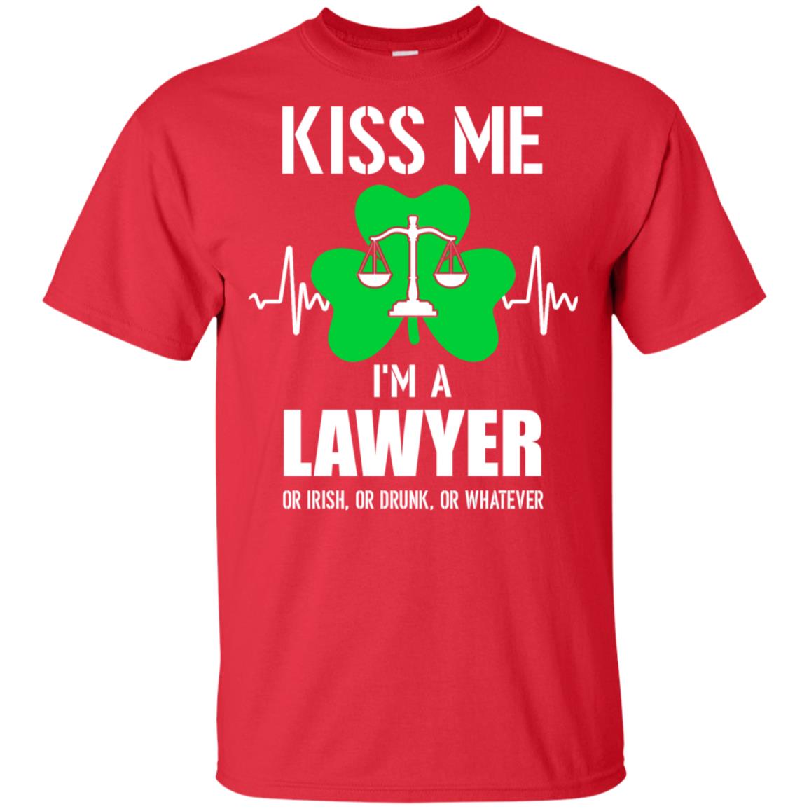 Kiss Me Im A Lawyer On Irish Or Drunk Or Whatever T-Shirt & Hoodie | Teecentury.com