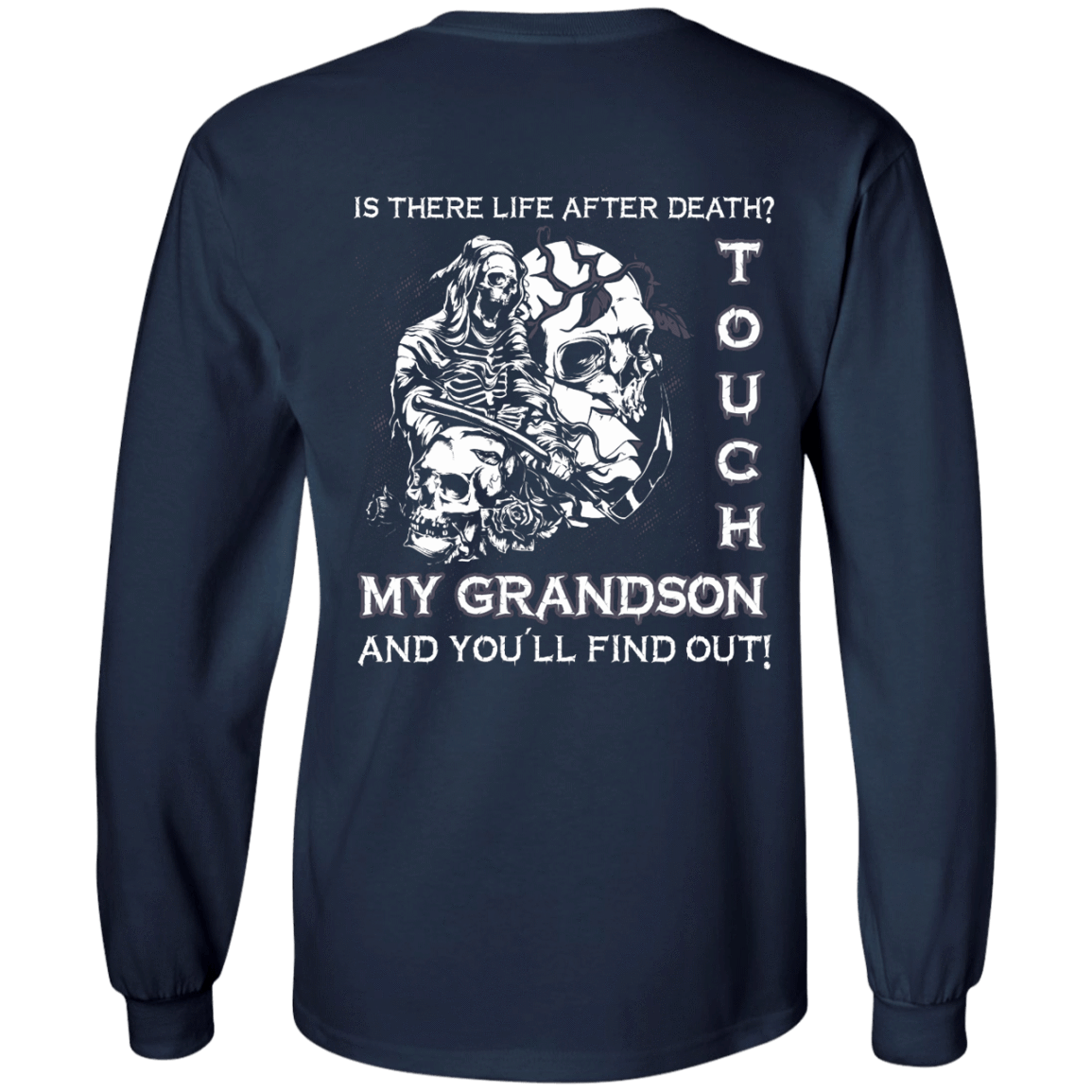 Is There Life After Death Touch My Grandson And You'll Find Out T-Shirt & Hoodie | Teecentury.com