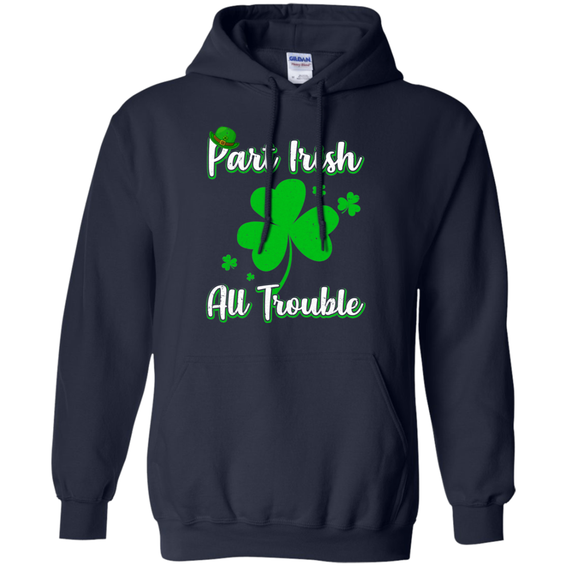 St Patricks Day Part Irish All Trouble Funny Party T-Shirt & Hoodie | Teecentury.com