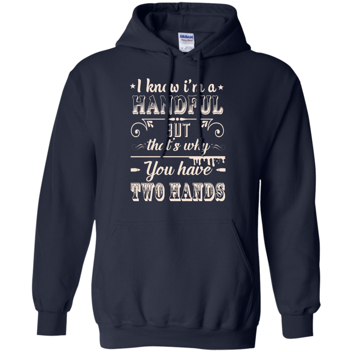 I Know I'm A Handful T-Shirt & Hoodie | Teecentury.com