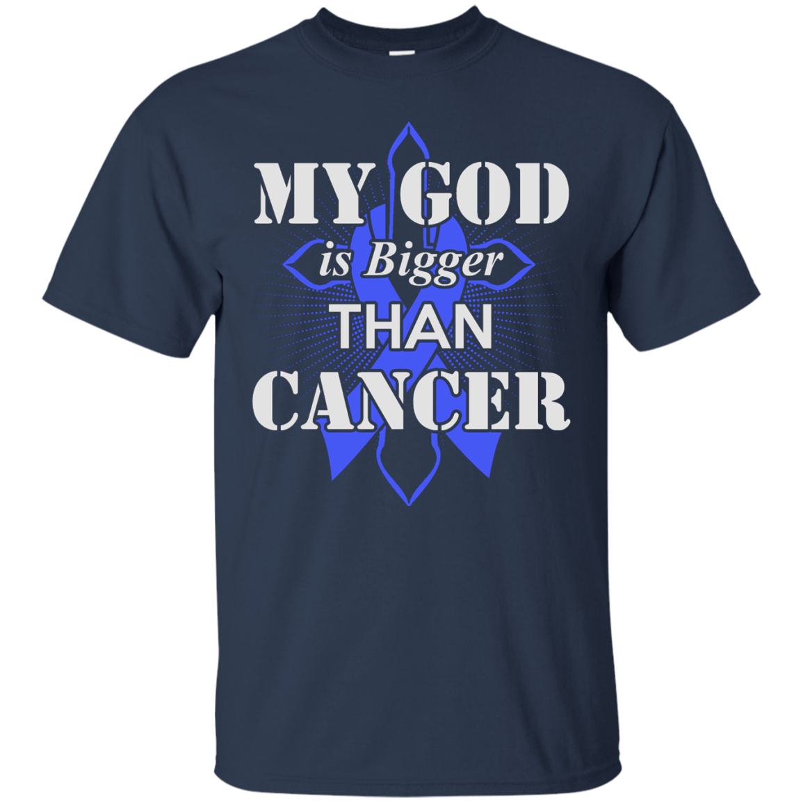 My God Is Bigger Than Cancer Blue Awareness Ribbon T-Shirt & Hoodie | Teecentury.com