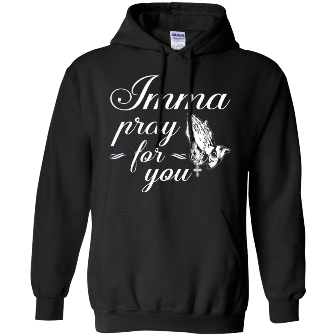 Imma Pray For You T-Shirt & Hoodie | Teecentury.com