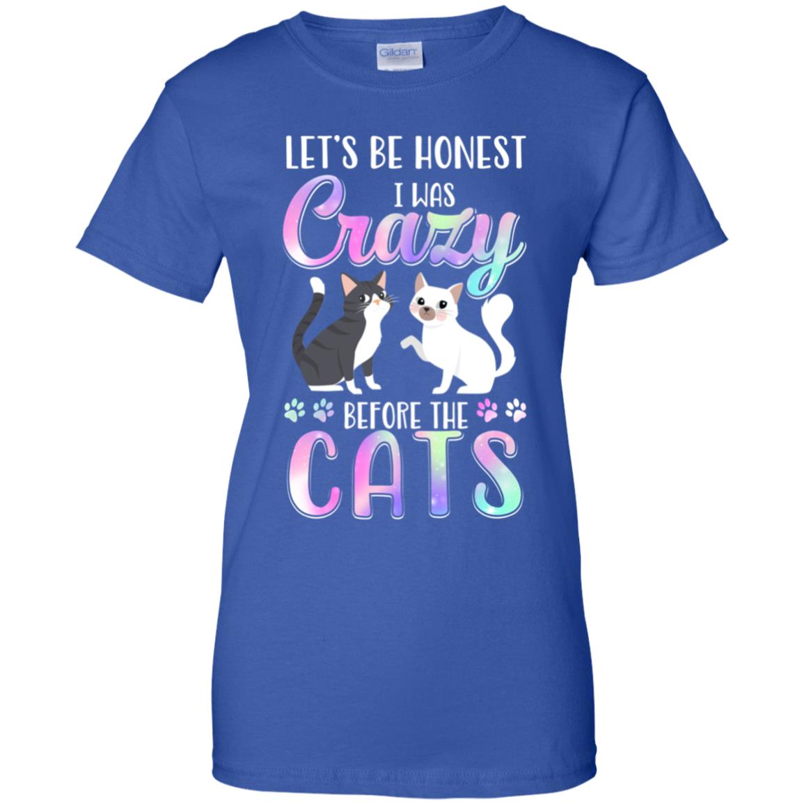 Let's Be Honest I Was Crazy Before The Cats T-Shirt & Tank Top | Teecentury.com