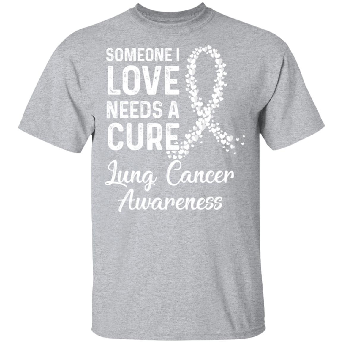 Someone I Love Needs Cure Lung Cancer Awareness Warrior T-Shirt & Hoodie | Teecentury.com