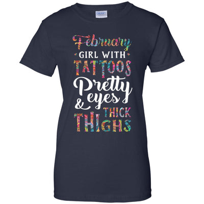 Tattoos Pretty Eyes Thick Thighs February Girl Birthday T-Shirt & Tank Top | Teecentury.com