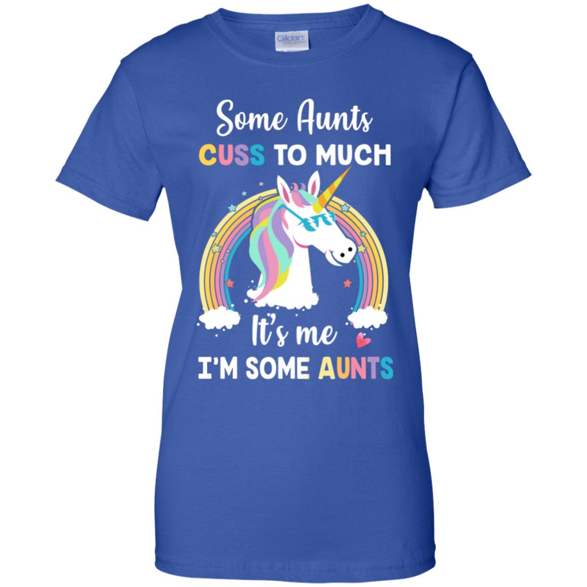 Unicorn Some Aunts Cuss Too Much Its Me Im Some Aunts T-Shirt & Hoodie | Teecentury.com