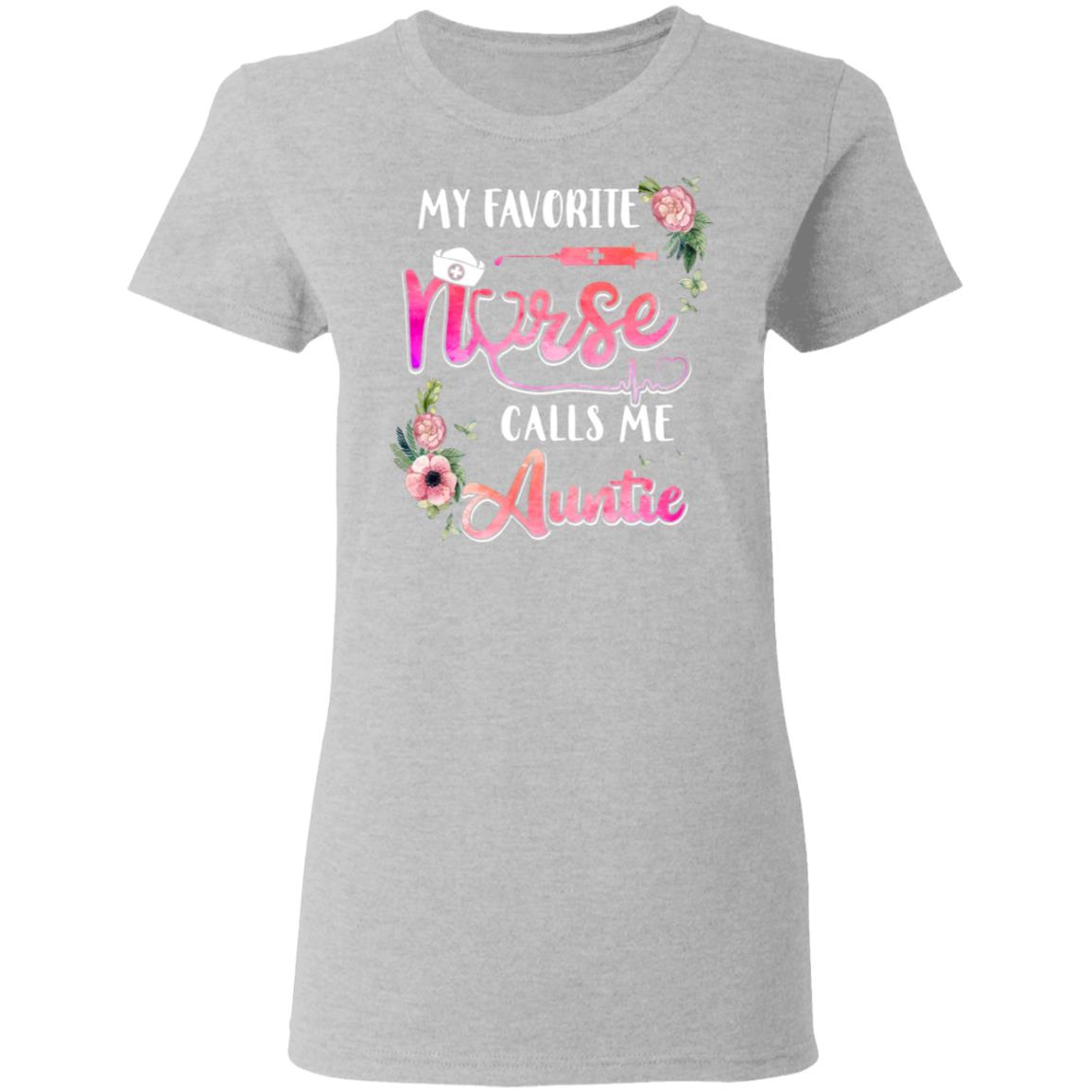 My Favorite Nurse Calls Me Auntie Nursing Mothers Day Gift T-Shirt & Hoodie | Teecentury.com