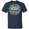 Crazy Plant Lady Funny Gardener Gardening Gifts Women T-Shirt & Hoodie | Teecentury.com