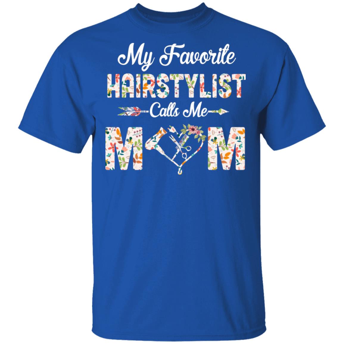 My Favorite Hairstylist Calls Me Mom Mothers Day Gifts T-Shirt & Tank Top | Teecentury.com