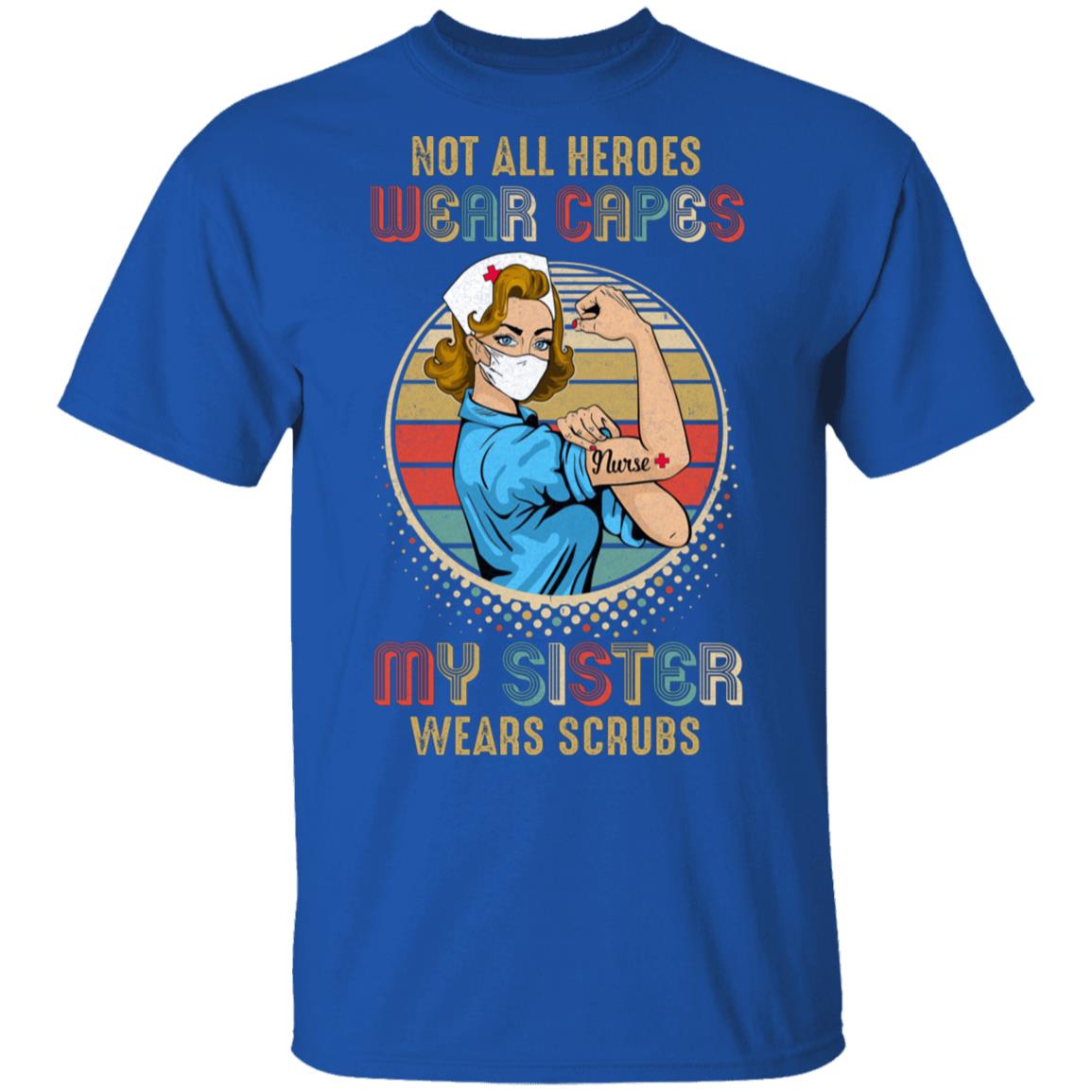 Nurse Not All Heroes Wear Capes My Sister Wears Scrubs Vintage T-Shirt & Hoodie | Teecentury.com