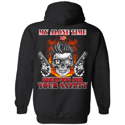 My Alone Time Is Sometimes For Your Safety T-Shirt & Hoodie | Teecentury.com