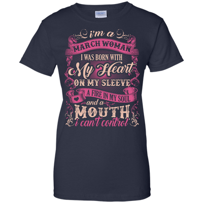 I Am A March Woman I Was Born With My Heart On My Sleeve T-Shirt & Hoodie | Teecentury.com