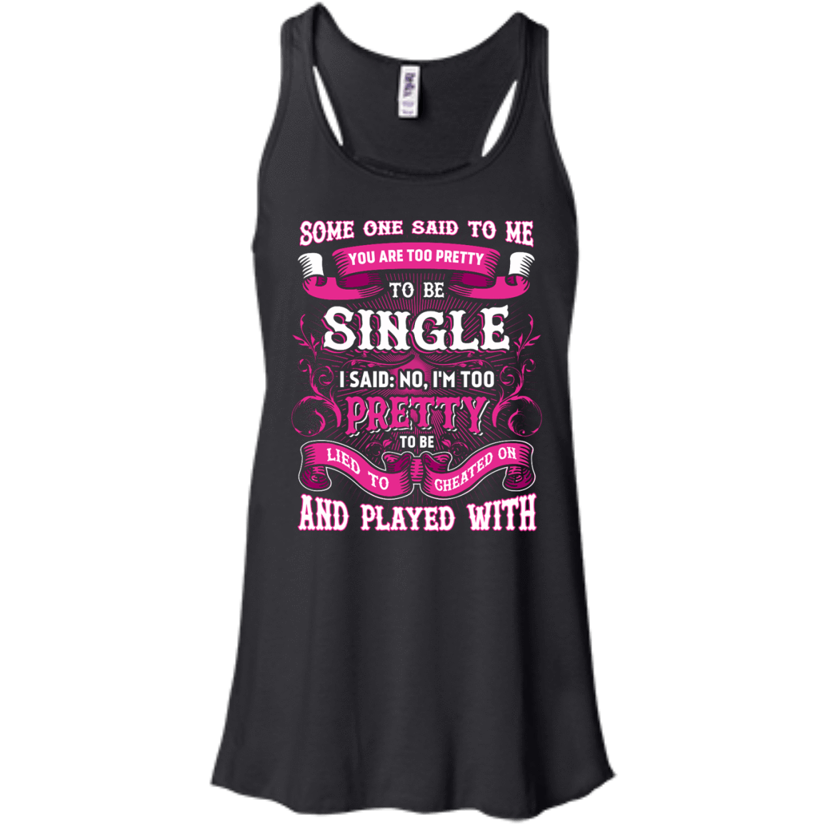 Someone Said To Me You're Too Pretty To Be Single T-Shirt & Hoodie | Teecentury.com