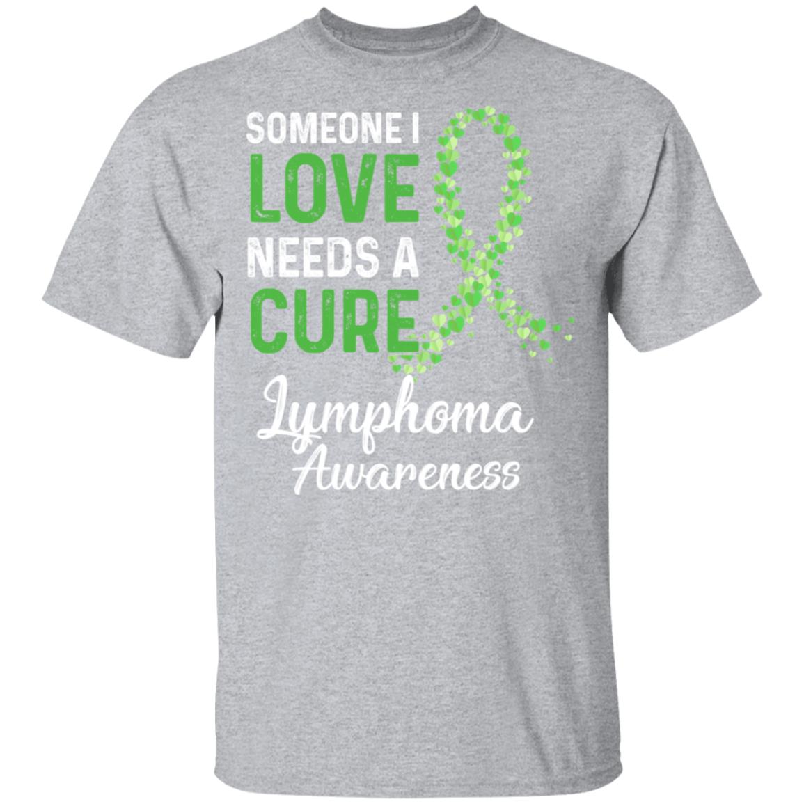 Someone I Love Needs Cure Lymphoma Awareness Warrior T-Shirt & Hoodie | Teecentury.com