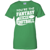 You're The Fantasy To My Football T-Shirt & Hoodie | Teecentury.com