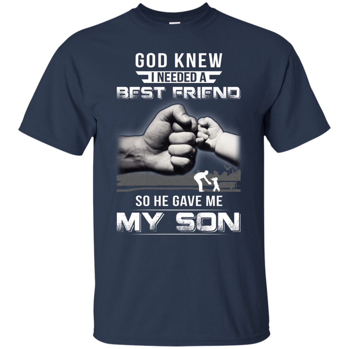God Knew I Needed A Best Friend So He Gave My Son T-Shirt & Hoodie | Teecentury.com