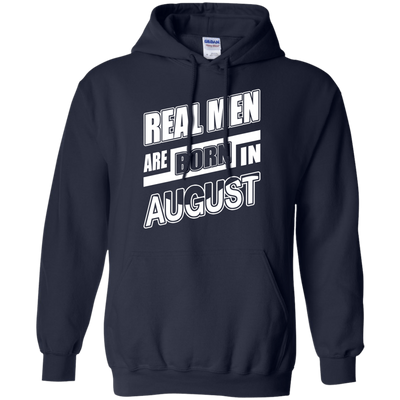 Real Men Are Born In August T-Shirt & Hoodie | Teecentury.com