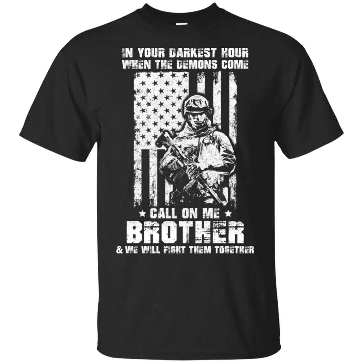 Soldier T-Shirt When The Demons Come Call On Me Brother Soldier T-Shirt When The Demons Come Call On Me Brother