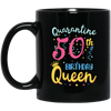 My 50th Birthday Quarantine Queen Social Distancing Gifts Mug Coffee Mug | Teecentury.com
