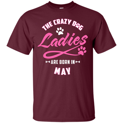 The Crazy Dog Ladies Are Born In May T-Shirt & Hoodie | Teecentury.com