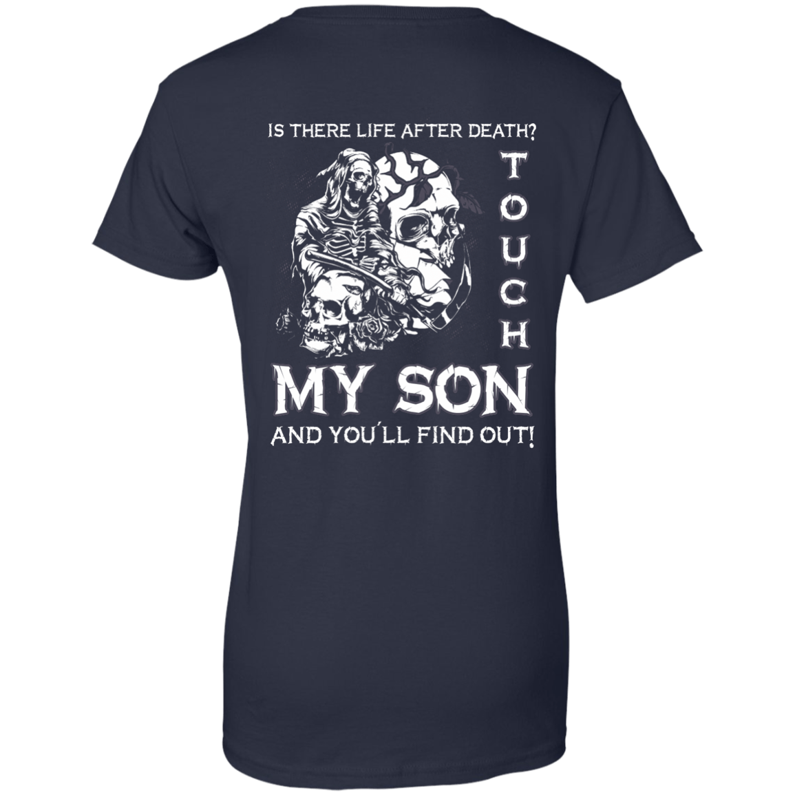 Is There Life After Death Touch My Son And You'll Find Out T-Shirt & Hoodie | Teecentury.com