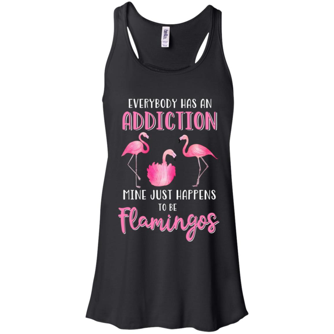 Everybody Has An Addiction Mine Just Happens To Be Flamingos T-Shirt & Tank Top | Teecentury.com