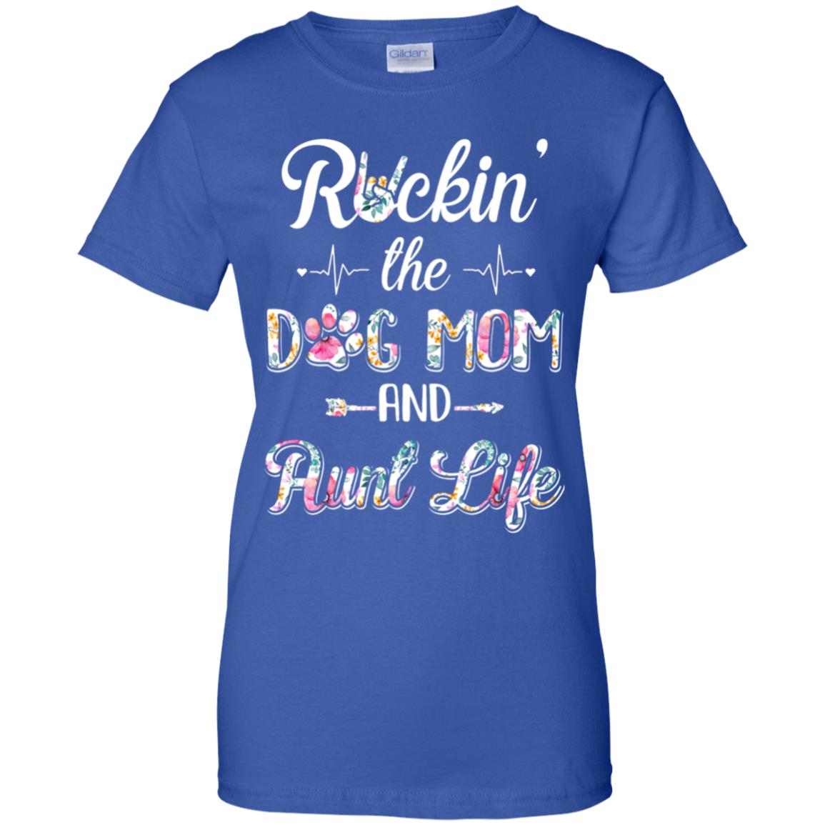 Rockin The Dog Mom Aunt Life Mothers Day Dog Lovers T-Shirt & Tank Top | Teecentury.com