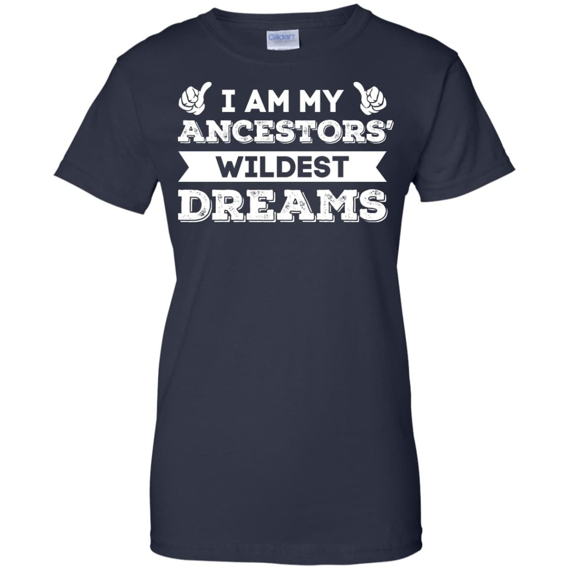 I Am My Ancestors' Wildest Dreams T-Shirt & Hoodie | Teecentury.com