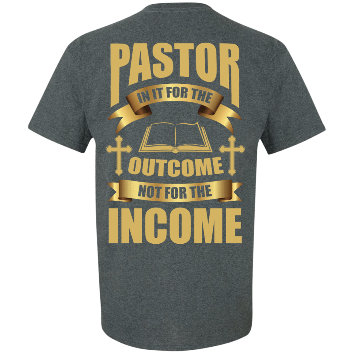 Pastor In It For The Outcome Not For The Income T-Shirt & Hoodie | Teecentury.com