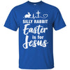 Christian Silly Rabbit Easter Is For Jesus Gift T-Shirt & Hoodie | Teecentury.com