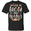 First Mom Now Nana Funny New Nana Mother's Day Gifts T-Shirt & Hoodie | Teecentury.com