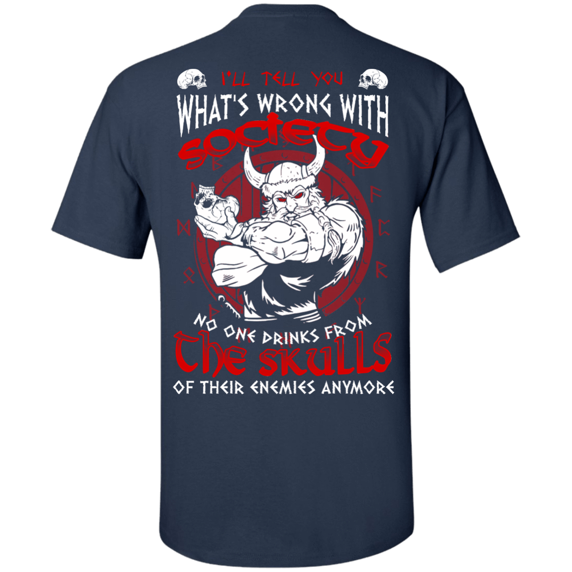 VIKING I'LL TELL YOU What's Wrong With Society T-Shirt & Hoodie | Teecentury.com