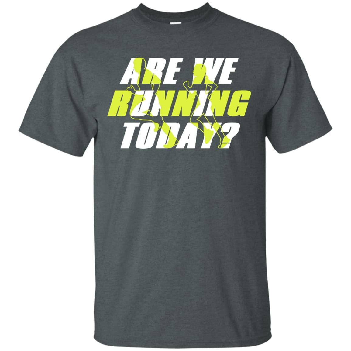 ARE WE RUNNING TODAY T-Shirt & Hoodie | Teecentury.com