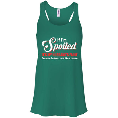 If I'm Spoiled It's My Husband's Fault Gift T-Shirt & Tank Top | Teecentury.com