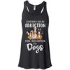 Everybody Has An Addiction Mine Just Happens To Be Dogs T-Shirt & Tank Top | Teecentury.com