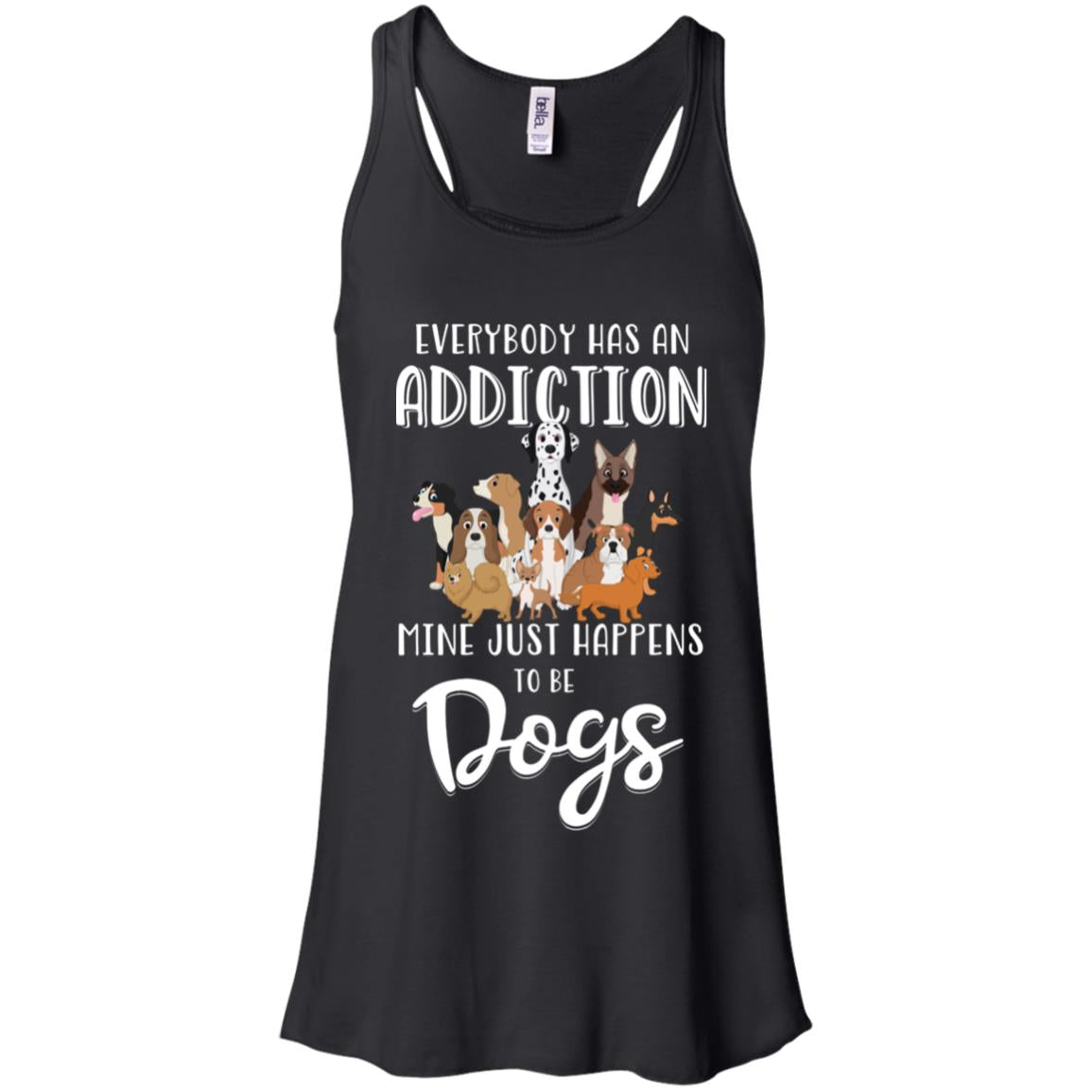 Everybody Has An Addiction Mine Just Happens To Be Dogs T-Shirt & Tank Top | Teecentury.com