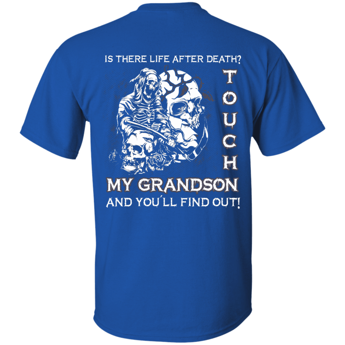 Is There Life After Death Touch My Grandson And You'll Find Out T-Shirt & Hoodie | Teecentury.com